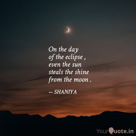 Eclipse Quotes, Eclipse Quote, Reflection Quotes, Lunar Eclipse, Solar Eclipse, Good Life Quotes, Sun Moon, Words Of Wisdom, Life Is Good