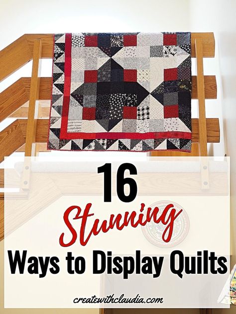 Stunning Ways to Display Quilts - Create with Claudia Small Quilt Display Ideas, Display Old Quilts Ideas, Decorating With Old Quilts, Displaying Vintage Quilts, Hang Quilt On Wall Ideas, How To Display Old Quilts, Display Quilts On Wall, How To Display A Quilt, Vintage Quilt Display Ideas