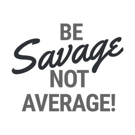 Be Savage Not Average, Savage Not Average, Home Decor Decals, Home Decor, Home Décor