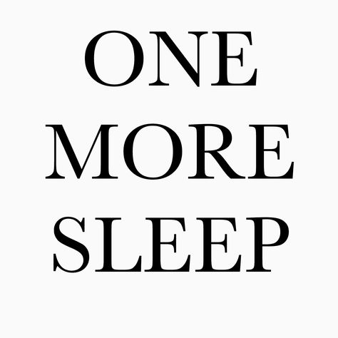 One more sleep! One More Sleep, Strong Couples, Sleep Quotes, Sleeping Too Much, More Sleep, Perfect Relationship, So Tired, When You Sleep, Reading Quotes