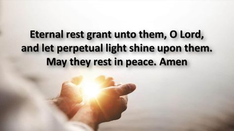 Eternal Rest Prayer for The Dead Eternal Rest Prayer, Infant Jesus Novena, Prayers For The Dead, Rest Quotes, Isaiah 57, Peace Meaning, Prayer For Church, Catholic Beliefs, Lit Meaning