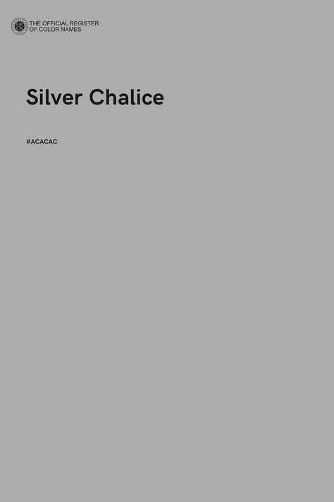 Silver Chalice - Color Name of Hex #ACACAC Silver Color Palette Colour Schemes, Silver Palette, Silver Color Palette, Zyla Colors, Colour Study, Colors Aesthetic, Grey Aesthetic, Pantone Colour Palettes, Art Palette