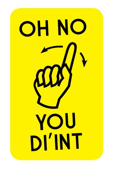 Oh yes I did! Oh Yes, Yes I Did, Everyone Else, I Laughed, Okay Gesture, Novelty Sign, Humor, Funny, Humour