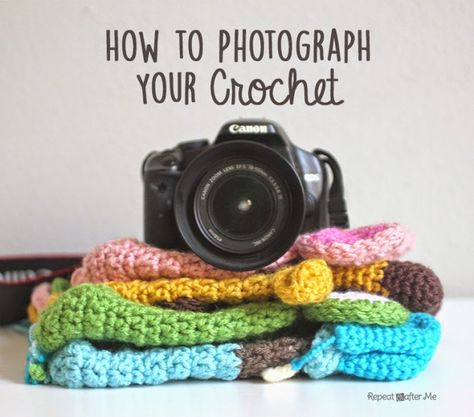 How to Photograph Your Crochet - Repeat Crafter Me Crochet Projects To Sell, Repeat Crafter Me, How To Photograph, Crocheted Items, Crochet Business, Your Crochet, Foto Tips, Craft Show Ideas, Media Sosial