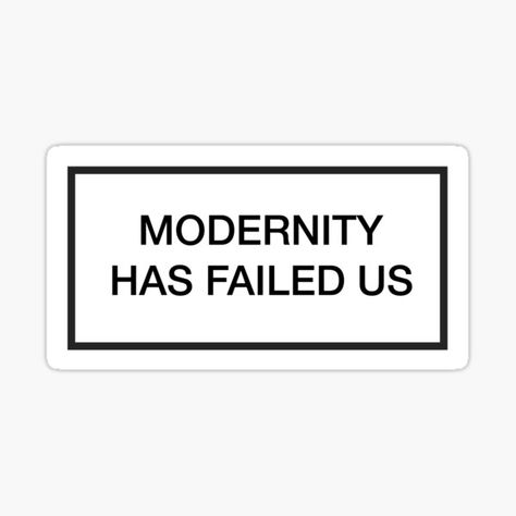 Haim Gifts & Merchandise | Redbubble Modernity Has Failed Us, The 1975 Quotes, The 1975 Wallpaper, The 1975 Lyrics, Matthew Healy, Lyric Tattoos, Homemade Stickers, Gospel Message, Dorm Posters