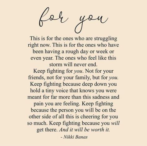 This is for the ones that are struggling right now. This is for the ones who have been having a rough day or week or even year. The ones who feel like this storm will never end. Keep fighting for you. Not for your friends, not for your family, but for you. Keep fighting because deep down you hold a tiny voice that knows you were meant for far more than this sadness and pain you are feeling. Keep fighting because the person you will be on the other side of all of this is cheering for you so much. Tough Day Quotes, Rough Day Quotes, Head Up Quotes, Struggle Quotes, Earth Quotes, Times Quotes, Up Quotes, Self Quotes, New Energy