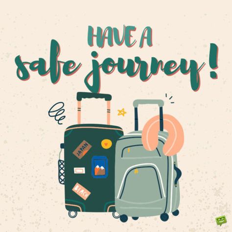 Have A Safe Journey Wishes, Safe Journey Wishes, Safe Flight Wishes, Journey Wishes, Happy And Safe Journey, Staycation Quotes, Have A Safe Journey, Safe Travels Quote, Have A Nice Vacation