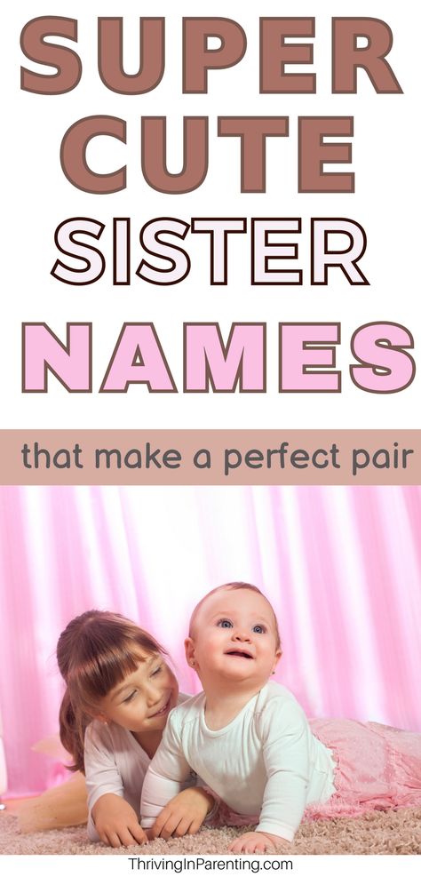 Cute Sister Names, Sister Names Ideas, Sibling Names That Go Together, Sister Names, Sibling Names, Modern Baby Names, Baby Name Reveal, Unique Girl Names