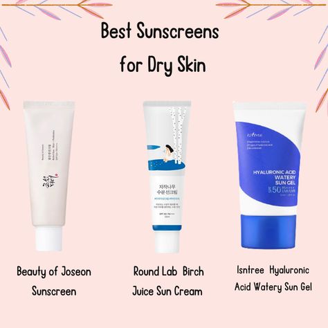 Best Korean Sunscreen For Dry Skin, Dry Skin Sunscreen, Korean Sunscreen For Dry Skin, Korean Skincare Sunscreen, Best Sunscreen For Dry Skin, Sunscreen Recommendations, Best Korean Sunscreen, Best Sunscreen For Face, Good Sunscreen For Face