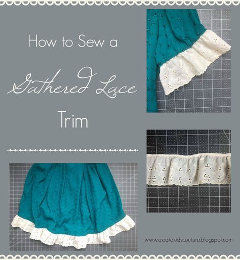 Create Kids Couture: Adding a Gathered Lace Trim Sewing Ruffles, Sewing Hems, Create Kids Couture, Paper Sewing, Crystal Wedding Dress, Sewing Alterations, Sewing 101, Paper Sewing Patterns, Kids Couture