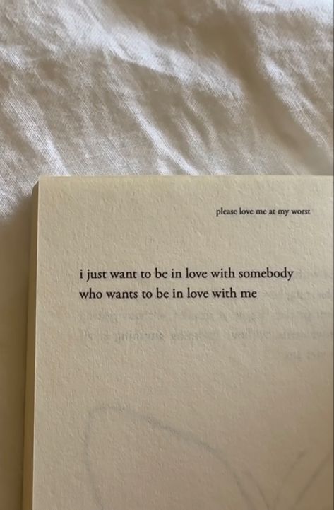 Love Who You Want Quotes, Wanting To Find Love Quotes, Aesthetic Love Book Quotes, I Just Want To Be Normal, I Just Want Something Real Quotes, All I Want Is To Be Loved Quotes, I Want True Love Quotes, Poetry About Wanting Someone, True Deep Love Quotes