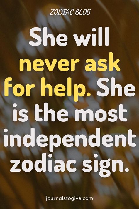 She will never ask for help. She is the most independent zodiac sign. She doesn't need help. She has a kind personality, which everyone loves. They are smart people with wit, which means they don't need much support from friends and family. They tend to do their things fairly well on their own and they are good planners. Pisces Signs, Self Employed Jobs, Toxic Traits, Zodiac Meanings, Zodiac Signs Meaning, Inspirational Life Lessons, Libra Man, Play Hard To Get, Aquarius Men