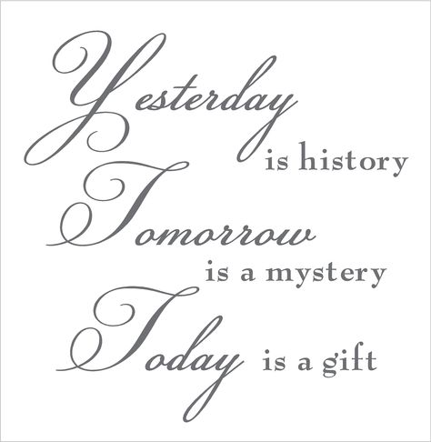 . Yesterday Today Tomorrow Tattoo, Yesterday Is History Tomorrow Is Mystery Tattoo, Today Tomorrow Forever Tattoo, Yesterday Is History Tomorrow Is Mystery, Tomorrow Is A Mystery, Yesterday Is History, Today Is A Gift, Forever Tattoo, Medical School Essentials