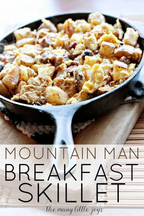 Mountain Man Breakfast Skillet - The Many Little Joys Mountain Man Breakfast, Man Breakfast, Breakfast Skillet Recipes, Camping Breakfast, Cheap Clean Eating, Breakfast Skillet, Iron Skillet Recipes, Cast Iron Skillet Recipes, Cast Iron Recipes