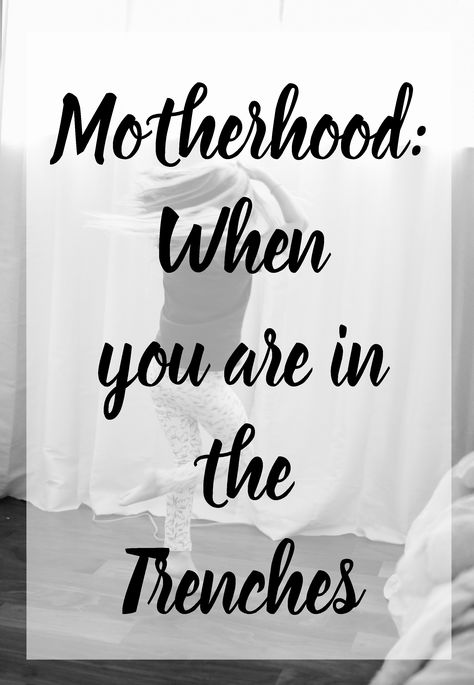 Motherhood: When you are in the Trenches In The Trenches Quote, Trenches Of Motherhood Quotes, Just The 2 Of Us, Quotes About Motherhood, Mommy Blogger, I Am Sorry, Chick Fil A, That Day, Parenting Advice