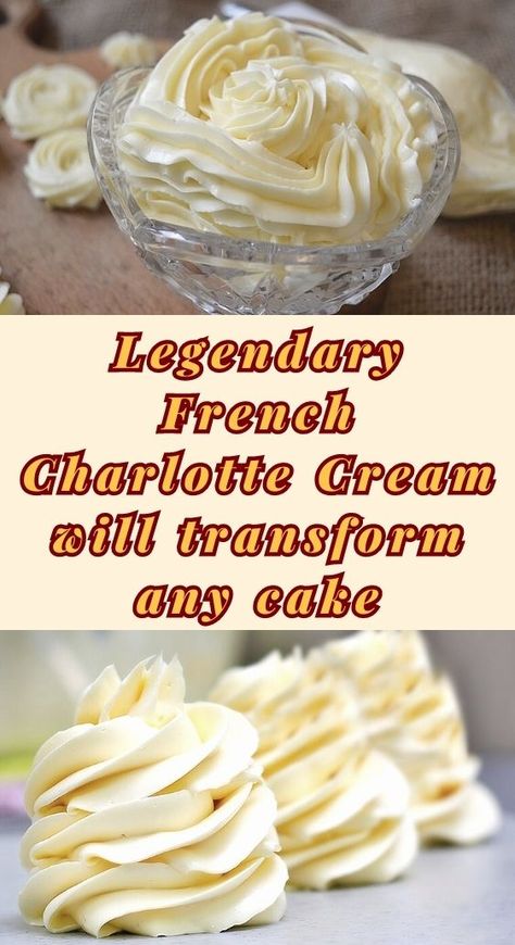 Legendary French Charlotte Cream will transform any cake Vanilla Cream Filling Recipe, Charlotte Dessert, Cream Filling Recipe, Vanilla Cream Filling, French Vanilla Cake, Charlotte Cake, French Dessert Recipes, Sweet Bakes, Cake Filling Recipes