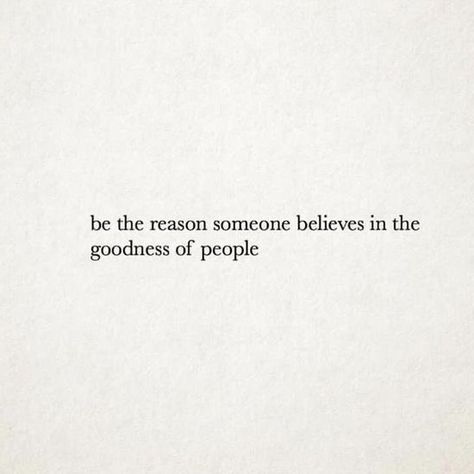 Be The Reason Someone Believes In The Goodness Of People, Be The Reason Why People Believe, Be The Reason Someone Feels Seen, Positive Person Quotes, Be The Reason Quotes, Be The Reason Someone Believes In Good, Be Good Quotes, Be Happy Quotes Positivity, Be Good