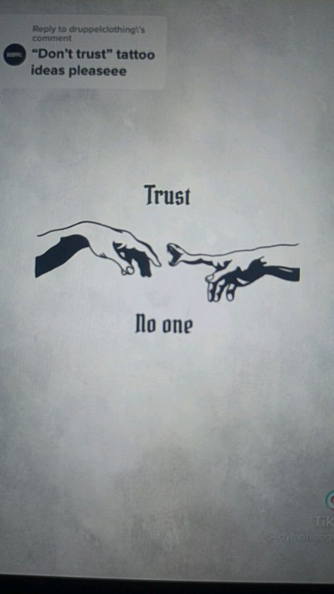 Dont Trust Tattoo, Trust No One Tattoo, Trust Tattoo, One Tattoo, Trust No One, Dont Trust, First Tattoo, Tattoos, Hair