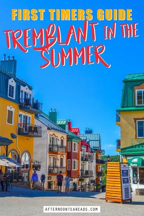 The Ultimate Guide To Mont Tremblant in the Summer from Montreal #tremblant #daytripmontreal #montrealweekendgetaway #montremblantvillage Summer Afternoon Tea, Magical Places On Earth, Montreal Vacation, Montreal Travel Guide, Ski Village, City Escape, Summer Travel Destinations, Retirement Ideas, Mont Tremblant