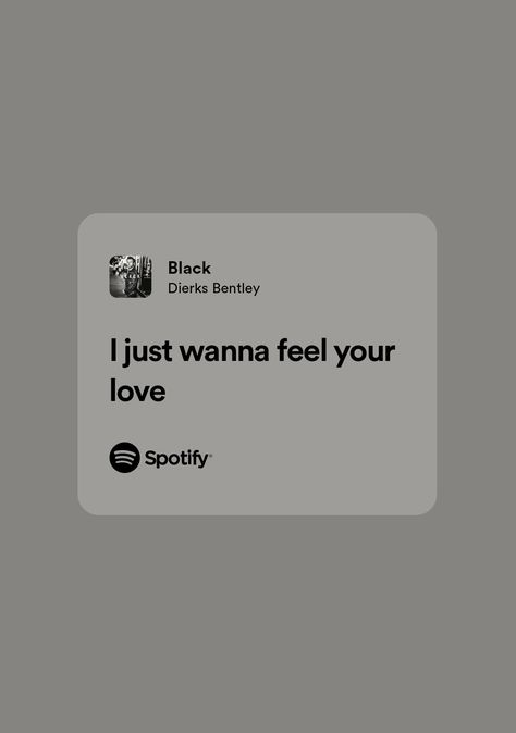 I just wanna feel your love😘 I Just Wanna Feel Loved, I Wanna Feel Loved, I Just Wanna Feel Pretty, Love Spotify Lyrics, Im Single Quotes, I Just Wanna Be Loved, People Are Poison, Songs For Her, Just Wanna Be Loved