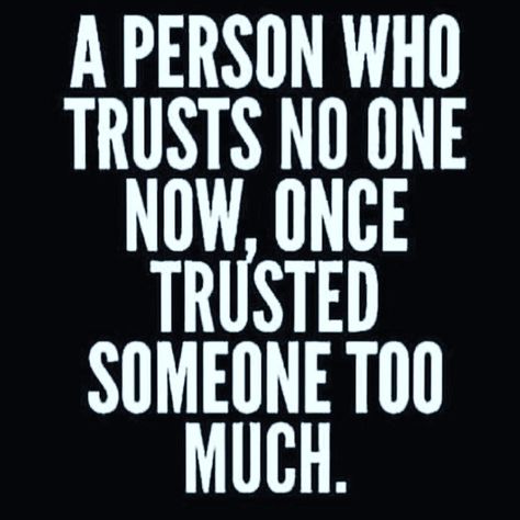 No One Trust, Trust People Quotes, Trust No One Quotes, Trust Issues Quotes, Trust People, Mottos To Live By, Betrayal Quotes, Life Choices Quotes, Trust Quotes