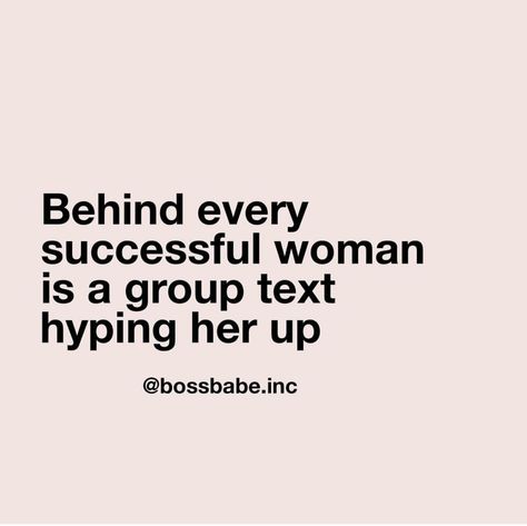 Behind every successful woman is a group text hyping her up. Loving Father Quotes, Herself Quotes, Woman Funny Quotes, Successful Woman Quotes, Inspirational Wisdom Quotes, Behind Every Successful Man, Successful Women Quotes, Group Text, Successful Man