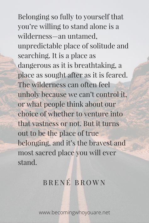 Click to read a review of Braving the Wilderness and discover more inspiring Brené Brown quotes Braving The Wilderness, Brené Brown Quotes, Brown Quotes, Brené Brown, Brene Brown Quotes, Daring Greatly, Amazing Inspirational Quotes, Brene Brown, The Wilderness