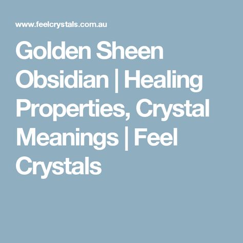 Obsidian Crystal Meaning, Obsidian Meaning, Golden Sheen Obsidian, Gold Sheen Obsidian, Golden Obsidian, Ethiopian Women, Obsidian Crystal, Sheen Obsidian, Gemstone Properties