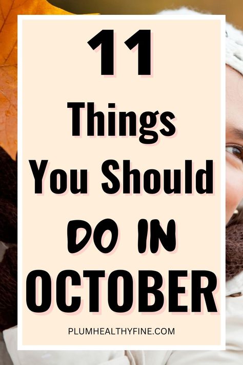 11 things you should do in October October Checklist, Things To Do In October, October Bucket List, Fall Self Care, October Ideas, October Activities, Fall October, Life Changing Habits, Bucket List Ideas