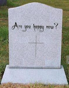 I should put this on my gravestone ... bwahahahaaaa! Funny Epitaphs, Funny Headstones, Funny Tombstones, Tombstone Quotes, Tombstone Epitaphs, Cemetery Monuments, Cemetery Statues, Grave Stones, Cemetery Headstones