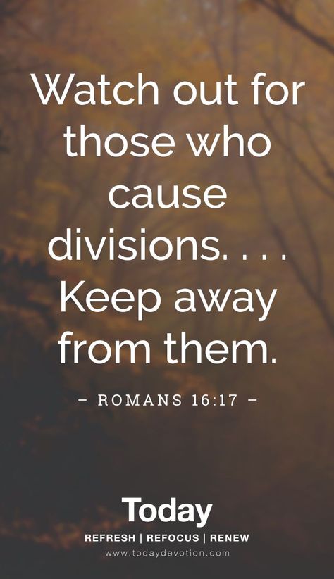 Watch out for those who cause divisions. . . . Keep away from them. #scripture #bibleverse #dailydevotion #todaydailydevotion #devotions Bible Reading, Read Bible, Scripture Quotes, Daily Devotional, Scripture Verses, Bible Quotes, Life Lessons, Verses, Bible Verses