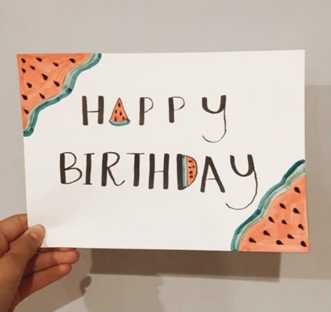 Birthday Card Inspo, Watermelon Diy, Easy Birthday Cards Diy, Happy Birthday Calligraphy, Best Friend Birthday Cards, Happy Birthday Cards Diy, Creative Birthday Cards, Cool Birthday Cards, Personalised Gifts Diy