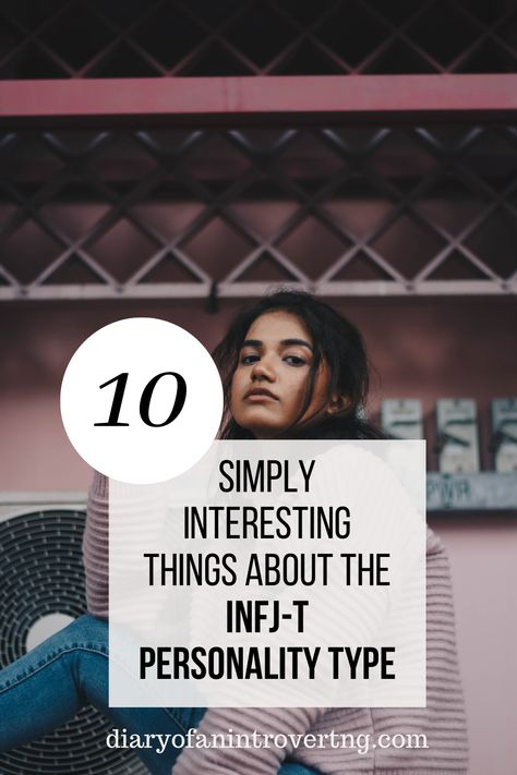 10 Simply Interesting Things to Know About INFJ-T Personality Type Different Types Of Infjs, Infj Hobbies, Infj T Aesthetic, Infj Personality Humor, Infj T Personality, Infj Female, Interesting Things To Know, Infj Woman, Infj Characters