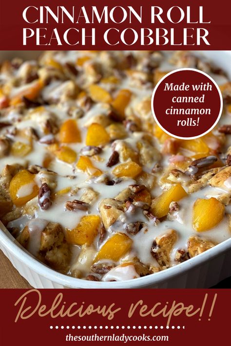 Cinnamon Roll Peach Cobbler, Peach Cobbler Cinnamon Rolls, Cinnamon Roll Desserts, Peach Cobbler Dump Cake, Baked Dish, Southern Peach Cobbler, The Southern Lady Cooks, Cinnamon Roll Casserole, Southern Lady Cooks