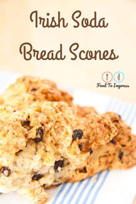 Irish Soda Bread Scones - Food To Impress Food To Impress, Soda Bread Scones, Irish Scones, Irish Bread, Traditional Irish Soda Bread, Baking Scones, Irish Butter, Irish Food, Savory Scones