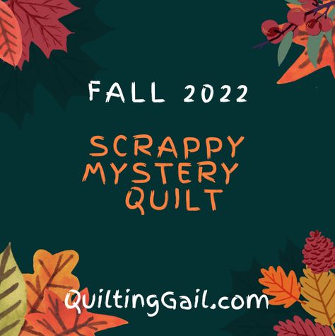 Fall 2022 Scrappy Mystery Quilt: The Parade! | Quilting Gail Free Mystery Quilt Patterns, Mystery Quilt Patterns Free, Mystery Quilt Patterns, Mystery Quilt, Quilt Guild, Scrappy Quilts, Fall 2022, Batik Fabric, Quilt Patterns Free