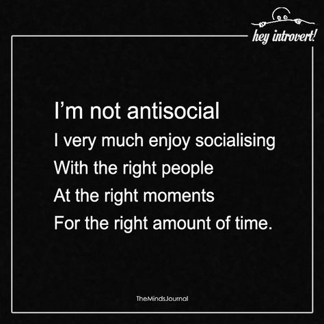 I'm Not Antisocial - https://themindsjournal.com/im-not-antisocial/ Im Not Anti Social Im Selectively Social, Socially Selective Quotes, Im Not A People Person Quotes, I Am Not Anti Social Quotes, Not Antisocial Selectively Social, Selectively Social Quotes, Im Not Antisocial, Selectively Social, Funny Truths