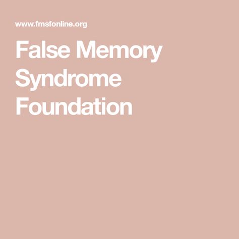 False Memory Syndrome Foundation False Memories, Toxic Behavior, Multiple Personality, Personality Disorder, Psychiatry, Anger, To Work, Foundation