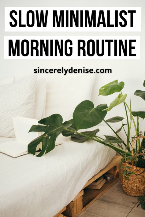 Slow Living Routine, Slow Morning Routine, Minimalistic Life, Decluttering Ideas Minimalism, Slow Parenting, Minimalist Living Tips, Simple Living Lifestyle, Living Simple, Slow Morning