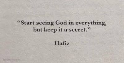 See God In Everything, Hafiz Poetry, Hafez Poems, Hafez Quotes, Wisdom Poetry, God In Everything, Hafiz Quotes, Rumi Love Quotes, Soothing Quotes