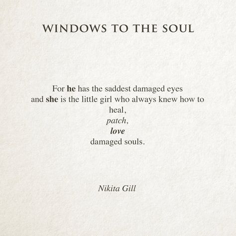 Nikita Gill #poetry #poem #words #love #girlversion Window To The Soul, Windows To The Soul, Sweet Pictures, Nikita Gill, Soul Quotes, Person Standing, Poem Quotes, Open Book, Water Damage