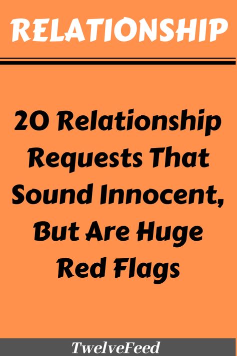 20 Relationship Requests That Sound Innocent, But Are Huge Red Flags – Twelve Feeds Books On Love, Narcissistic Victim Syndrome, Ways To Improve Your Relationship, Signs She Likes You, Couple Therapy, Tips For Guys, Spice Up Your Love Life, Body Language Signs, Relationship Red Flags