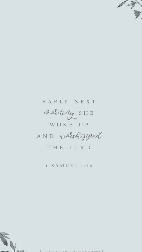 “Early the next morning she woke up and worshipped the Lord.” - 1 Samuel 1:19 One Morning She Woke Up Different, Morning Worship, Early In The Morning Will I Seek You, Morning Bible Verse, Wake Up Early Quotes, Quotes About Sunrise Early Mornings, Early Morning Quotes, 2 Samuel 14:14, 1 Samuel 7:12 Ebenezer