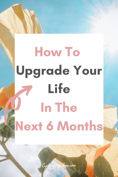 Upgrade Life, Life Upgrade, Upgrading Your Life, How To Change Your Life In A Year, How To Make Progress In Life, How To Reflect On The Year, Upgrade Your Life, How To Live Your Best Life In Your 20s, How To Become Unrecognizable In A Month