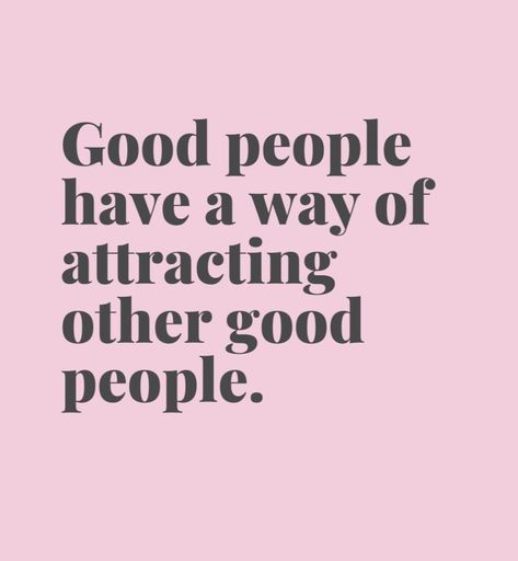 Good people have a way of attracting other good people. Good People Attract Good People, Meeting New People Quotes, Meet New People Quotes, Good People Quotes, Nice People, 2025 Vision, People Quotes, Scripture Quotes, Meeting New People