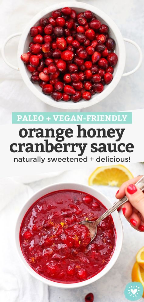 Healthy Cranberry Sauce, Holiday Sauce, Make Cranberry Sauce, Paleo Cranberry Sauce, Cranberry Orange Sauce, Paleo Thanksgiving, Orange Honey, Gluten Free Sides, Cranberry Sauce Recipe