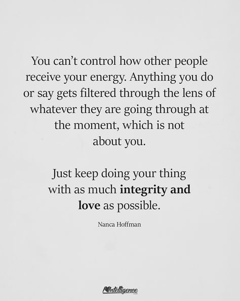 You can't control how other people receive your energy. Anything you do or say gets filtered through the lens of whatever they are going through at the moment, which is not about you. Just keep doing your thing with as much integrity & love as possible. Linear Quotes, Misunderstood Quotes, Healing Is Not Linear, Control Quotes, Giving Quotes, Same Energy, Energy Quotes, Private Practice, Reality Check