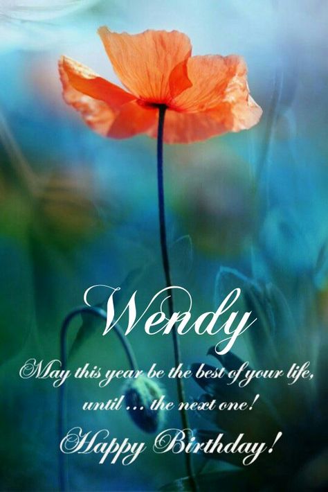 Wendy,  Happy birthday Happy Birthday Beautiful Images, Happy Birthday Card Messages, Happy Birthday Cards Images, Cool Happy Birthday Images, Happy Birthday Wishes For A Friend, Birthday Cards Images, Beautiful Birthday Wishes, Happy Birthday Greetings Friends, Happy Birthday Beautiful