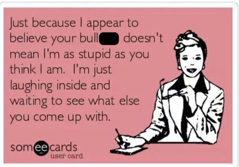 Haha I'm smarter than you think, and know way more also😂👌 Thanks For Nothing, E Cards, Wild Woman, E Card, Ecards Funny, Work Humor, Someecards, Laughter Is The Best Medicine, Just Saying