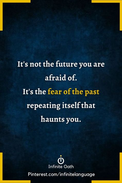 It's not the future you are afraid of. It's the fear of the past repeating itself that haunts you. Girly Girl Quotes, Kate Stewart, Future Quotes, Bettering Myself, The Fear, The Worst, Girl Quotes, Wisdom Quotes, Girl Power